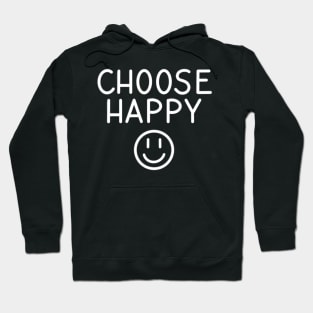 Choose Happy Hoodie